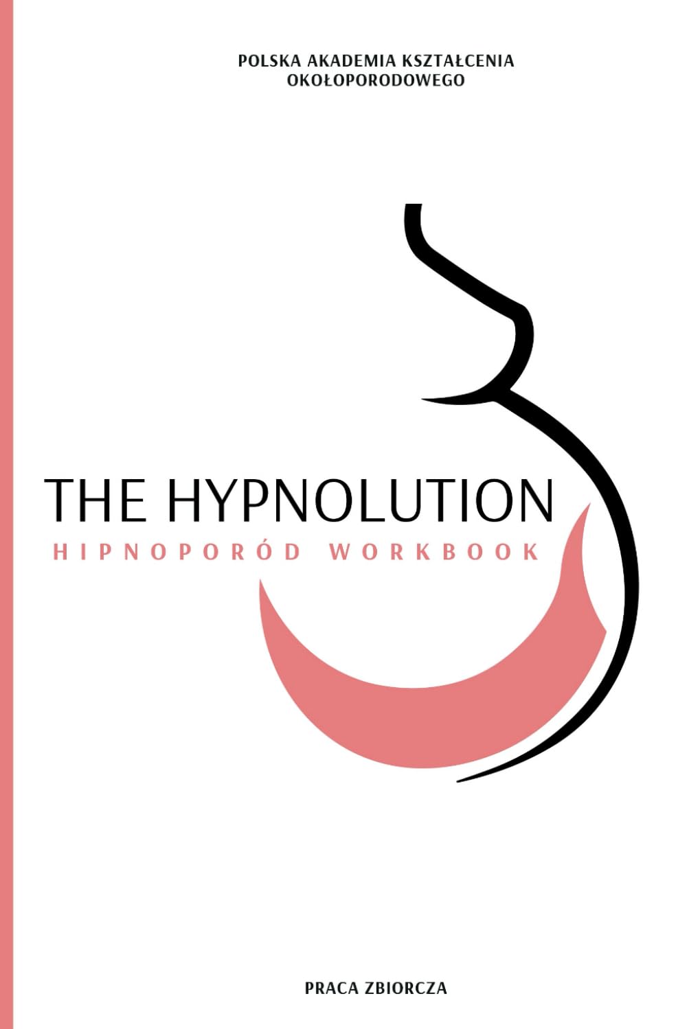 The Hypnolution: HIPNOPORÓD WORKBOOK