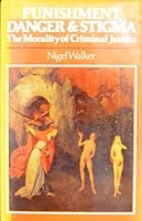 Punishment, Danger and Stigma: Morality of Criminal Justice 0389201294 Book Cover