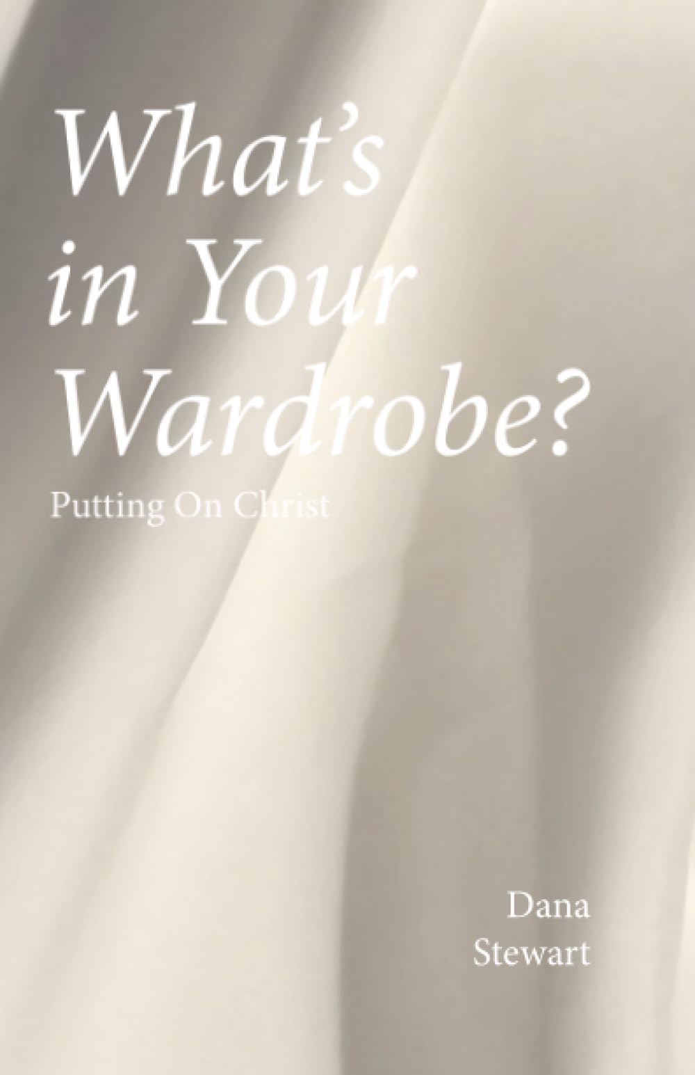 What’s in Your Wardrobe?: Putting On Christ