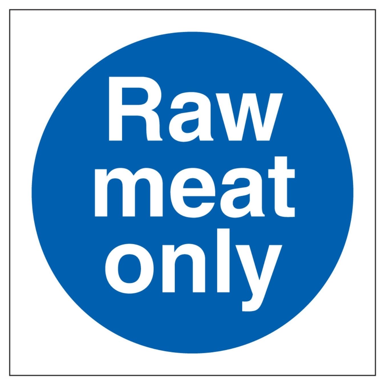 V Safety Raw Meat Only 100 x 100 mm - Glow In The Dark 1mm Rigid Plastic Safety Sign