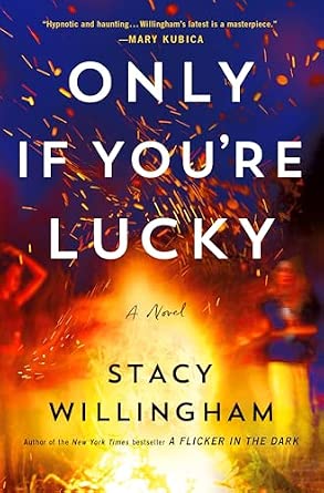 Only If You're Lucky: A Novel: Willingham, Stacy: 9781250887931: Amazon