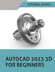 AutoCAD 2023 3D For Beginners