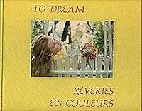 A Time To Dream - Reveries En Couleurs 0771001487 Book Cover