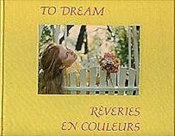 Hardcover A Time To Dream - Reveries En Couleurs Book