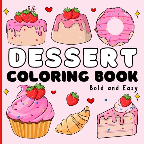 Dessert Coloring Book Bold and Easy: Simple and Big Designs Sweet Treats, Cakes, Pastries & More! for Adults, Kids, Teens, and Seniors. Cute Illustrations for Relaxation and Stress Relief image 2