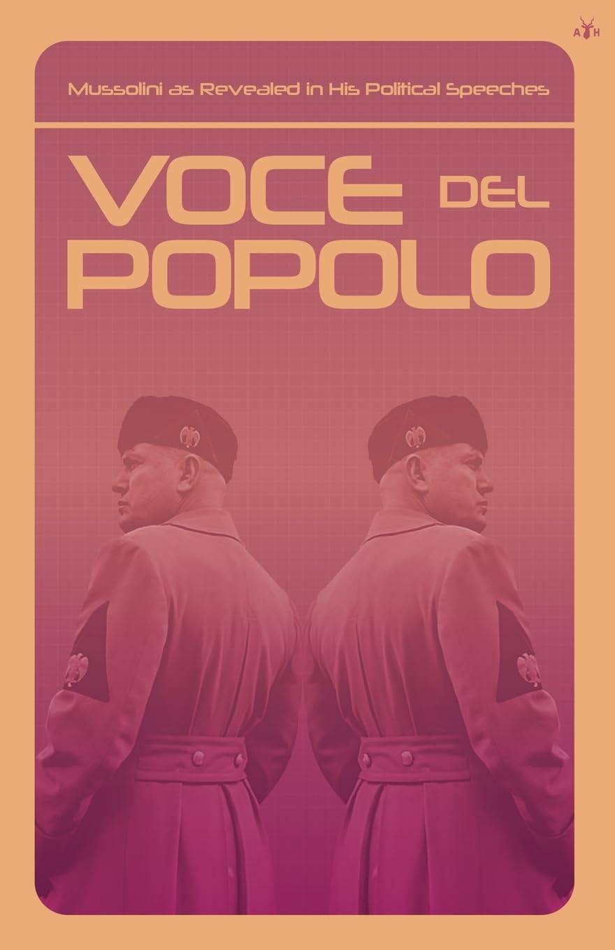 Buy Voce del Popolo: Mussolini as Revealed in His Political Speeches — BookShops.in