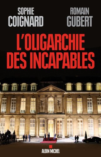Télécharger L'Oligarchie des incapables livre En ligne