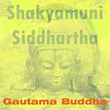Shakyamuni Siddhartha (Gautama Buddha)