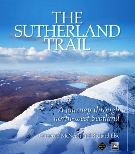 The Sutherland Trail: A Journey Through Scotland's North-west The Sutherland Trail: A Journey Through Scotland's North-west