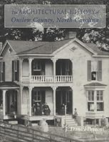 The Architectural History of Onslow County, North Carolina 9997730704 Book Cover