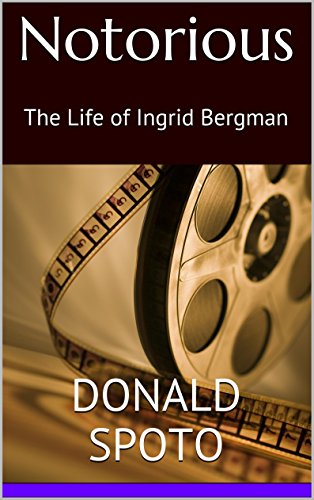 Notorious: The Life of Ingrid Bergman