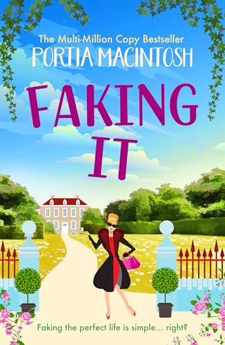Faking It: A laugh-out-loud fish out of water romantic comedy from MULTI-MILLION-COPY BESTSELLER Portia MacIntosh