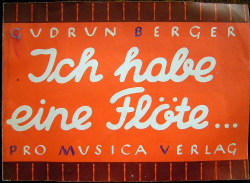 Ich habe eine Flöte - Übungsbuch für die Sopranblockflöte.
