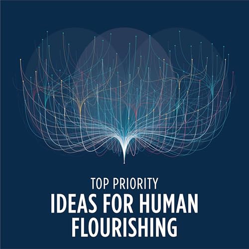 Top Priority | Ideas for Human Flourishing Podcast Por Grassroots Leadership Academy arte de portada