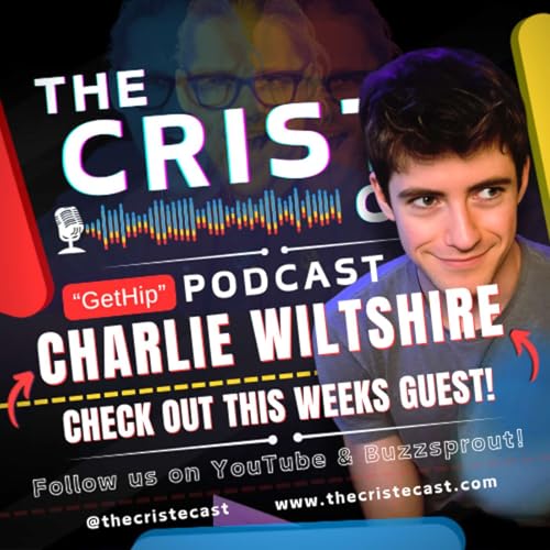 『The Criste Cast #7 | Charlie Wiltshire: The Truth About VR, Content Creation & Big Tech』のカバーアート