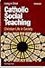 Catholic Social Teaching, student book: Christian Life in Society