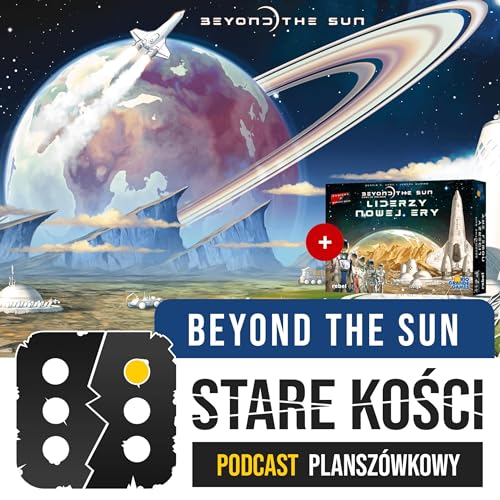 055: Beyond the Sun i Liderzy Nowej Ery - Czyli szpagat na koniec copertina