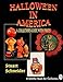 Halloween in America: A Collector's Guide With Prices