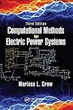 Computational Methods for Electric Power Systems (Electric Power Engineering Series)