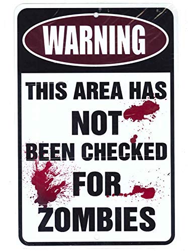Warning Area Not Checked For Zombies – Funny Metal Sign for your garage, man cave, yard or wall. By Sign Dragon