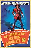 The Man In The Yellow Doublet: The Adventures Of Captain Alatriste