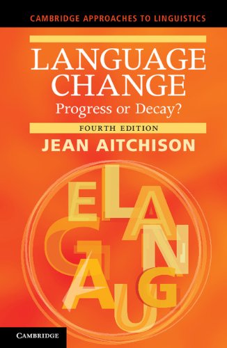 Language Change: Progress or Decay? (Cambridge Approaches to Linguistics)