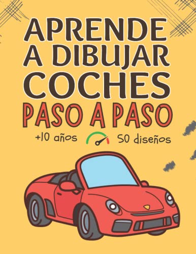 APRENDE A DIBUJAR COCHES: Divertido cuaderno infantil de dibujo. Indicado para niños a partir de 10 años. Regalo original y creativo para jóvenes amantes de los coches
