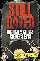 Still Dazed Through a Grunge Rocker's Eyes 191070511X Book Cover