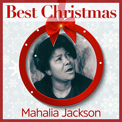Best Christmas by Mahalia Jackson on Amazon Music Amazon.co.uk