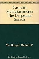 Cases in Maladjustment: The Desperate Search 0673464008 Book Cover