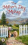 The Mother's Day Mishap (A Tess and Tilly Cozy Mystery)