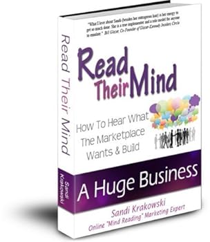 Paperback Read Their Mind: How To Hear What The Marketplace Wants And Build A Huge Business Book