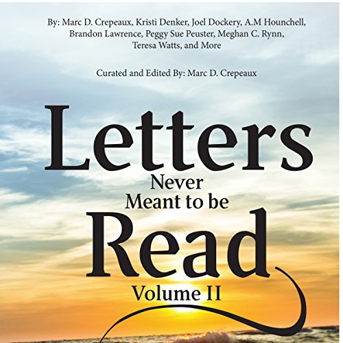 Marc D. Crepeaux - editor, Kristi Denker, Joel Dockery, A. M. Hounchell, Peggy Sue Peuster, Meghan C. Rynn, Teresa Watts - Letters Never Meant to Be Read, Volume 2 episode artwork