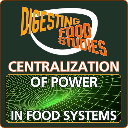 Centralization of Power in Food Systems