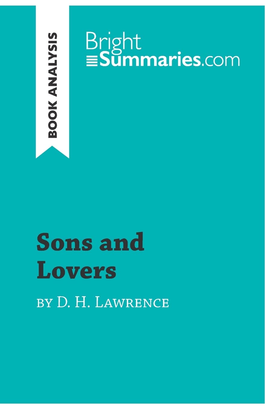 Sons and Lovers by D.H. Lawrence (Book Analysis): Detailed Summary, Analysis and Reading Guide (BrightSummaries.com)