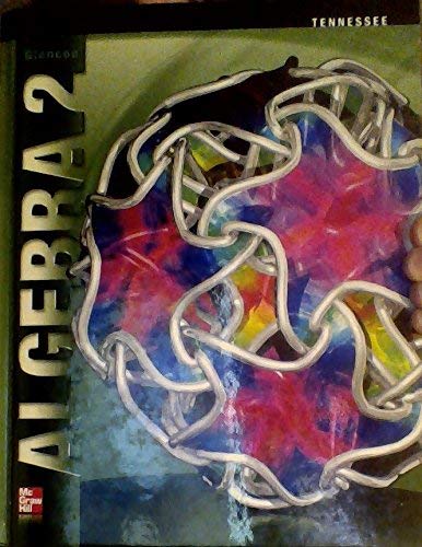 Glencoe Algebra 2, Tennessee Student Edition 0078952670 Book Cover