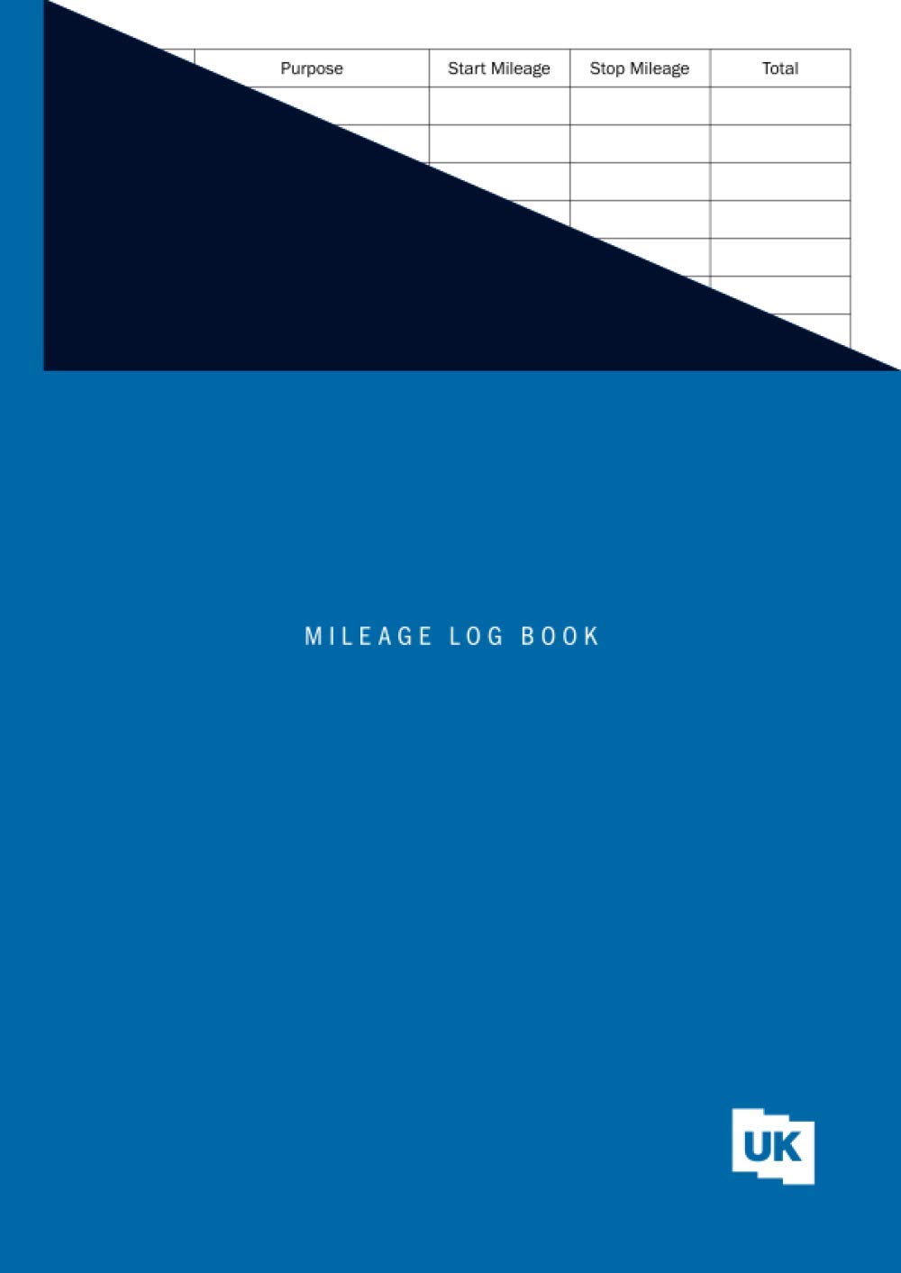 Mileage Log Book UK: A4 Vehicle Mileage Record / Logbook / Tracker for Taxes | Small Business, Sole Trader, Freelance and Self Employed