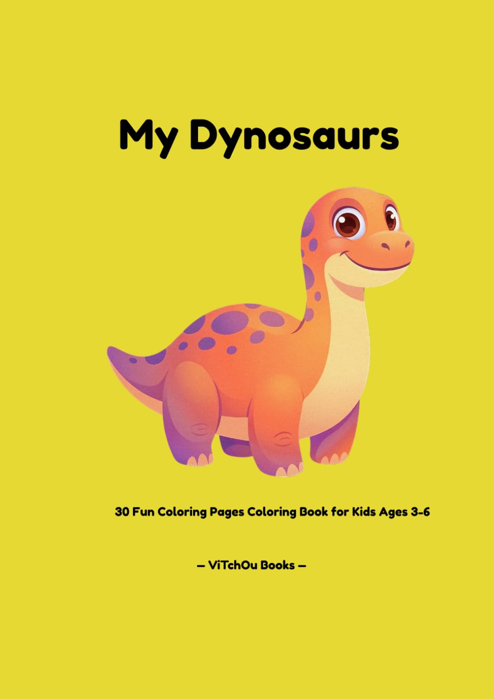 My Dinosaurs: Coloring Book for Kids Ages 3 to 6 – 30 Fun Illustrations to Color