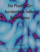The Place of Sri Aurobindo in Indian Renaissance 1508712220 Book Cover