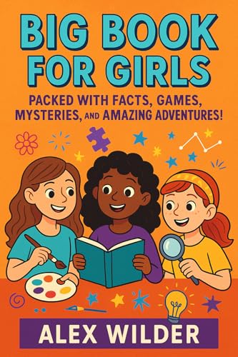 Big Book For Girls: Packed with facts, games, mysteries, and wild adventures! (The Big Book Series 2) (English Edition)