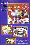 The Best of Taiwanese Cuisine: Recipes and Menus for Holidays and Special Occasions