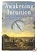 Awakening Intuition: Using Your Mind-Body Network for Insight and Healing