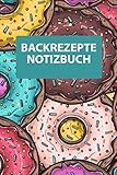  Backrezepte Notizbuch  Donuts  Rezeptbuch zum Selbstbeschreiben  ca. Din A5  Backbuch  Lieblingsrezept  Backfreunde  für über 100 Rezepte  ...  Konditor  Bäcker  Geschenk  Muttertag