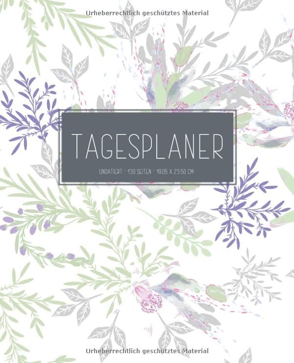 Tagesplaner undatiert: 130 Seiten 1 Tag/Seite Blumen