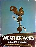 Weather Vanes: The History, Design, and Manufacture of an American Folk Art