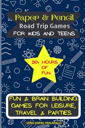Paper & Pencil Road Trip Games for Kids And Teens: 50+ Hours Of Fun & Brain Building Games for Leisure, Travel, Plane or Parties. Includes ... In a Row Classic Games. Activity Summer Book