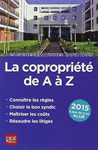 Télécharger La copropriété de A à Z : Edition à jour de la loi ALUR Livre PDF Gratuit