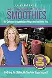 JJ Virgin’s Easy, Low-Sugar, Allergy-Free Smoothies: 30+ Delicious Recipes to Lose Weight and Feel Better Fast
