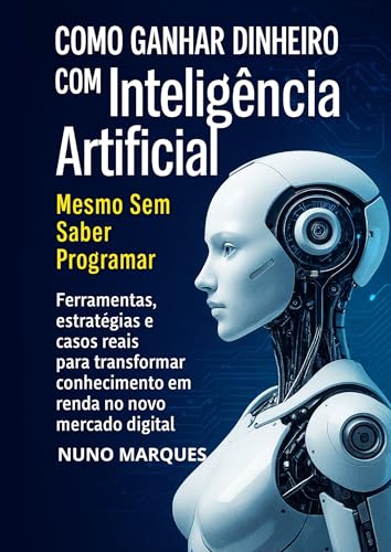 Como Ganhar Dinheiro com Inteligência Artificial Mesmo Sem Saber ...