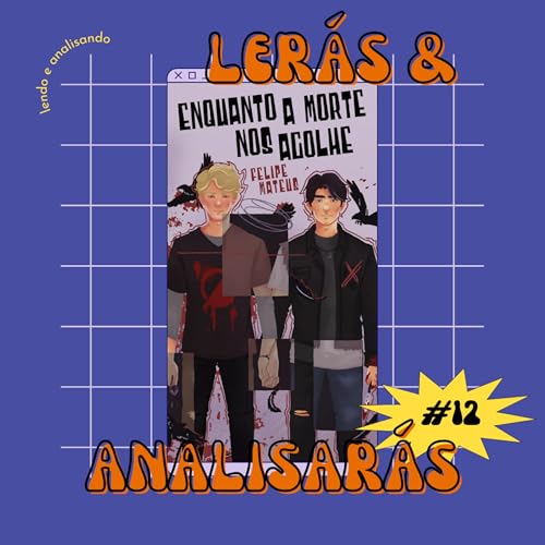 『Lerás e Analisarás #12: Enquanto a Morte Nos Acolhe - Felipe Mateus』のカバーアート